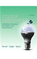 College Mathematics for Business Economics, Life Sciences and Social Sciences Plus New Mylab Math with Pearson Etext -- Access Card Package: for Business Economics, Life Sciences and Social Sciences