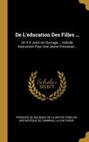 De L'éducation Des Filles ...