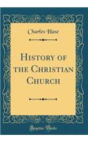 History of the Christian Church (Classic Reprint)