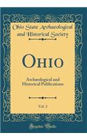 Ohio, Vol. 2: Archæological and Historical Publications (Classic Reprint)