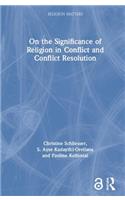 On the Significance of Religion in Conflict and Conflict Resolution