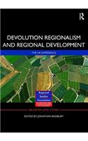 Devolution, Regionalism and Regional Development: The UK Experience