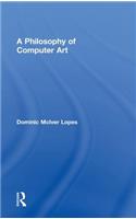 A Philosophy of Computer Art