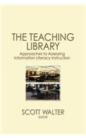 The Teaching Library: Approaches to Assessing Information Literacy Instruction(English)