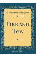 Fire and Tow (Classic Reprint)