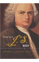 True Life of Johann Sebastian Bach