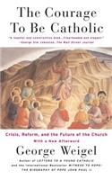 The Courage To Be Catholic