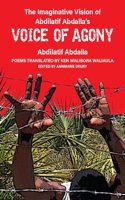 The Imaginative Vision of Abdilatif Abdalla’s Voice of Agony