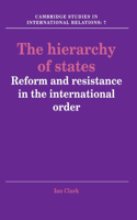 The Hierarchy of States: Reform and Resistance in the International Order(Series Number 7 Cambridge Studies in International Relations)