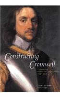 Constructing Cromwell: Ceremony, Portrait, and Print 1645-1661