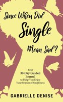 Since When Did Single Mean Sad?