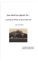 Your Needs are Special Too