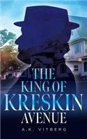 King of Kreskin Avenue