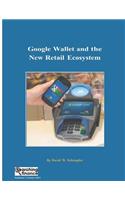 Google Wallet and the New Retail Ecosystem