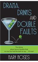 Drama, Drinks and Double Faults