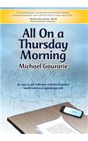 All On A Thursday Morning: An 'easy to use' collection of Rabbi Gourarie's weekly articles on personal growth