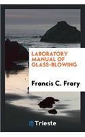 Laboratory Manual of Glass-Blowing