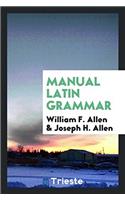 MANUAL LATIN GRAMMAR