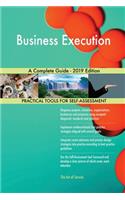 Business Execution A Complete Guide - 2019 Edition