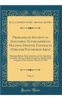 Problems of Security in Industrial Establishments Holding Defense Contracts (Greater Pittsburgh Area), Vol. 2: Hearings Before the Committee on Un-American Activities, House of Representatives, Eighty-Sixth Congress, First Session, March 11, 1959