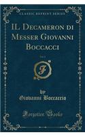 Il Decameron Di Messer Giovanni Boccacci, Vol. 1 (Classic Reprint)