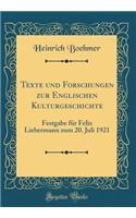 Texte und Forschungen zur Englischen Kulturgeschichte: Festgabe für Felix Liebermann zum 20. Juli 1921 (Classic Reprint)