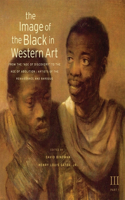 The Image of the Black in Western Art, Volume III: From the 