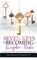 7 Keys to Becoming A Kingdom Maker