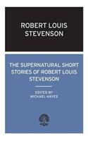 The Supernatural Short Stories of Robert Louis Stevenson