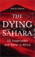 Dying Sahara: Us Imperialism and Terror in Africa: US Imperialism and Terror in Africa