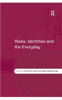 Risks, Identities and the Everyday