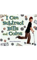 I Can Subtract Bills and Coins