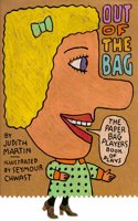 Out of the Bag:: Out of the Bag: The Paper Bag Players Book of Plays
