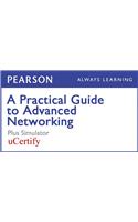 A Practical Guide to Advanced Networking Pearson Ucertify Course and Simulator Bundle