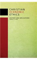Christian Economic Ethics: History and Implications