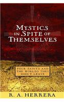 Mystics in Spite of Themselves