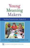 Young Meaning Makers--Teaching Comprehension, Grades K-2