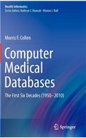 Computer Medical Databases: The First Six Decades (1950-2010)