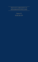 Private Libraries in Renaissance England: A Collection and Catalogue of Tudor and Early Stuart Book-Lists Volume IX