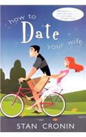 How to Date Your Wife