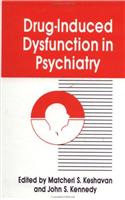 Drug-Induced Dysfunction in Psychiatry