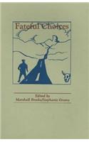 Fateful Choices: Tales Along the Road Taken