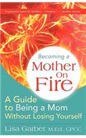 Becoming a Mother on Fire