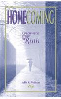 Homecoming: A Prophetic Study of Ruth