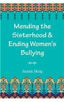 Mending the Sisterhood & Ending Women's Bullying