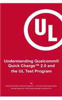 Understanding Qualcomm(R) Quick Charge(TM) 2.0 and the UL Test Program