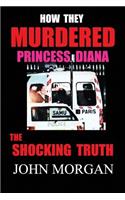 How They Murdered Princess Diana