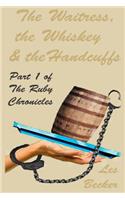 The Waitress, the Whiskey & the Handcuffs