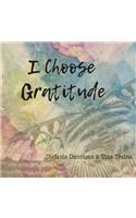 I Choose Gratitude
