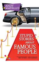 Stupid Stories About Famous People